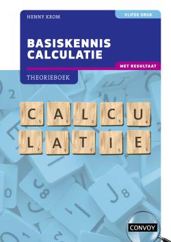 Basiskennis Calculatie met resultaat Theorieboek 5de druk