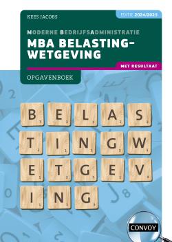 MBA Belastingwetgeving met resultaat Opgavenboek 2024/2025