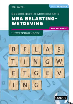 MBA Belastingwetgeving met resultaat Uitwerkingenboek 2024/2025